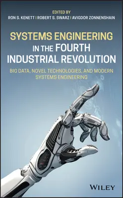 Ingeniería de Sistemas en la Cuarta Revolución Industrial: Big Data, nuevas tecnologías e ingeniería de sistemas moderna - Systems Engineering in the Fourth Industrial Revolution: Big Data, Novel Technologies, and Modern Systems Engineering