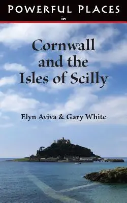 Lugares poderosos de Cornualles y las islas Scilly - Powerful Places in Cornwall and the Isles of Scilly