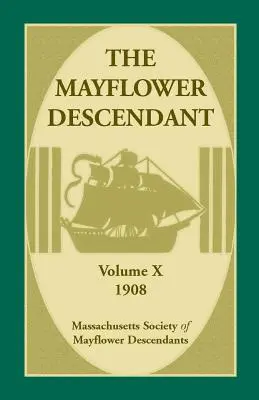 The Mayflower Descendant, volumen 10, 1908 - The Mayflower Descendant, Volume 10, 1908