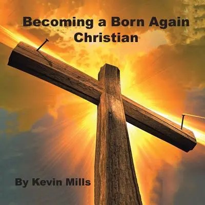 Convertirse en un cristiano renacido - Becoming a Born Again Christian