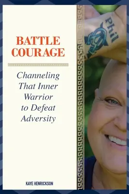 Valor de batalla: Cómo canalizar al guerrero interior para vencer la adversidad - Battle Courage: Channeling That Inner Warrior to Defeat Adversity