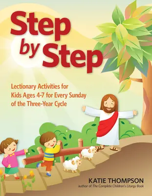 Paso a paso: Folletos para llevar a casa de cada domingo del Leccionario católico para niños de 3 a 6 años - Step by Step: Take-Home Leaflets for Every Sunday of the Catholic Lectionary for Ages 3-6