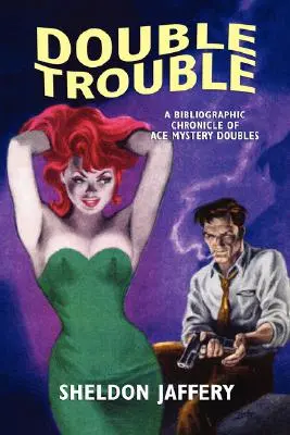 Double Trouble: Crónica bibliográfica de los dobles de Ace Mystery - Double Trouble: A Bibliographic Chronicle of Ace Mystery Doubles