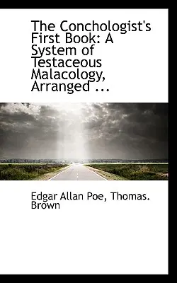 El primer libro del conchólogo: Un sistema de malacología testicular, ordenado ... - The Conchologist's First Book: A System of Testaceous Malacology, Arranged ...