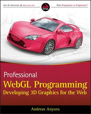 Programación Webgl Profesional: Desarrollo de gráficos 3D para la Web - Professional Webgl Programming: Developing 3D Graphics for the Web