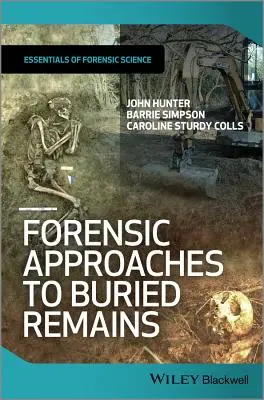 Aproximaciones forenses a los restos enterrados - Forensic Approaches to Buried Remains