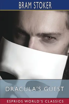 El huésped de Drácula (Esprios Clásicos) - Dracula's Guest (Esprios Classics)