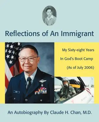 Reflexiones de un inmigrante: Mis sesenta y ocho años en el campo de entrenamiento de Dios (en julio de 2006) - Reflections of an Immigrant: My Sixty-Eight Years in God's Boot Camp (as of July 2006)