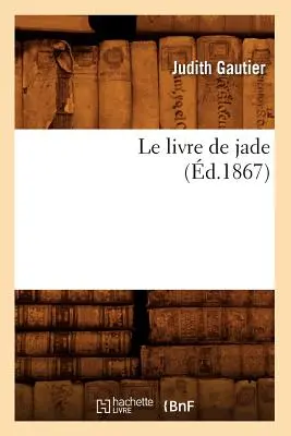 Le Livre de Jade (d.1867)