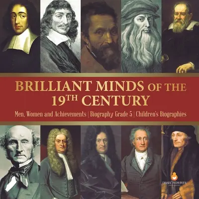 Mentes brillantes del siglo XIX Hombres, mujeres y logros Biografía Grado 5 Biografías Infantiles - Brilliant Minds of the 19th Century Men, Women and Achievements Biography Grade 5 Children's Biographies