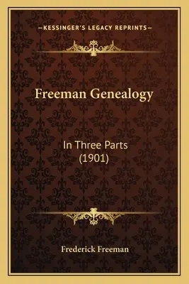 Genealogía Freeman: En tres partes (1901) - Freeman Genealogy: In Three Parts (1901)