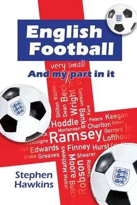 El fútbol inglés y mi (muy pequeño) papel en él - English Football and My (Very Small) Part In It