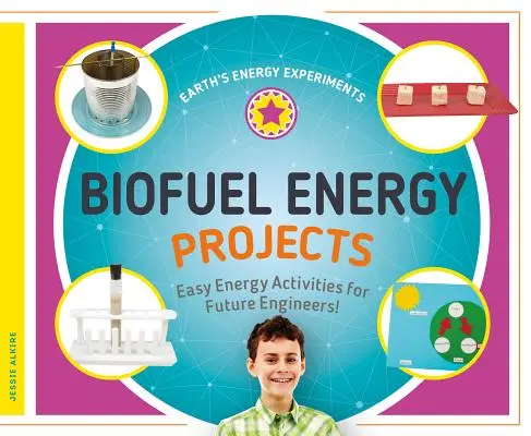 Proyectos de biocombustibles: Actividades energéticas fáciles para futuros ingenieros - Biofuel Energy Projects: Easy Energy Activities for Future Engineers!