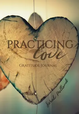 Diario de gratitud: 365 reflexiones diarias - Practicing Love Gratitude Journal: 365 Daily Reflection Prompts