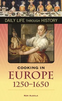 La cocina en Europa, 1250-1650 - Cooking in Europe, 1250-1650