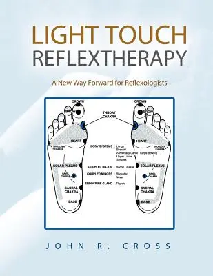 Reflexoterapia de toque ligero: Un nuevo camino para los reflexólogos - Light Touch Reflextherapy: A New Way Forward for Reflexologists