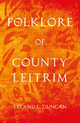 Folklore del condado de Leitrim (Serie Folklore e Historia) - Folklore of County Leitrim (Folklore History Series)