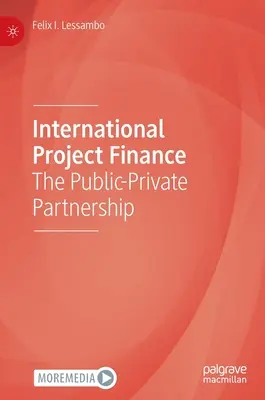 Financiación internacional de proyectos: La colaboración público-privada - International Project Finance: The Public-Private Partnership