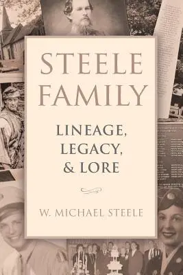 La familia Steele: Linaje, legado y tradición - Steele Family: Lineage, Legacy, & Lore