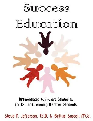 Educación para el éxito: Estrategias curriculares diferenciadas para estudiantes de inglés como segundo idioma y con dificultades de aprendizaje - Success Education: Differentiated Curriculum Strategies for ESL and Learning Disabled Students