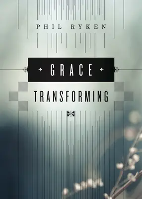 La gracia que transforma - Grace Transforming