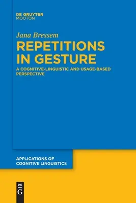 Repeticiones gestuales: Una perspectiva cognitivo-lingüística y basada en el uso - Repetitions in Gesture: A Cognitive-Linguistic and Usage-Based Perspective