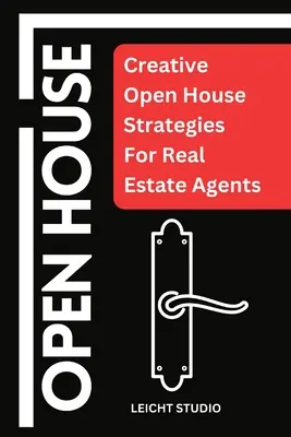 Open House: Estrategias creativas de puertas abiertas para agentes inmobiliarios - Open House: Creative Open House Strategies For Real Estate Agents