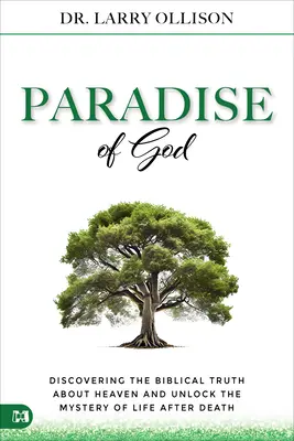 El Paraíso de Dios: Descubre la verdad bíblica sobre el cielo y desvela el misterio de la vida después de la muerte - The Paradise of God: Discover the Biblical Truth About Heaven and Unlock the Mystery of Life After Death