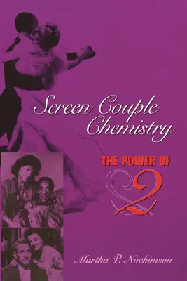 Química en la pantalla: El poder de 2 - Screen Couple Chemistry: The Power of 2