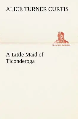 Una pequeña doncella de Ticonderoga - A Little Maid of Ticonderoga