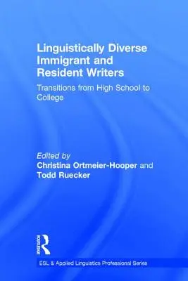 Escritores inmigrantes y residentes lingüísticamente diversos: Transiciones del instituto a la universidad - Linguistically Diverse Immigrant and Resident Writers: Transitions from High School to College