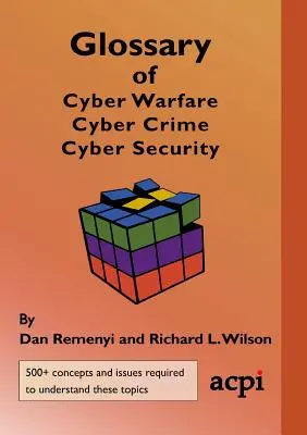 Glosario de ciberguerra, ciberdelincuencia y ciberseguridad - Glossary of Cyber Warfare, Cyber Crime and Cyber Security