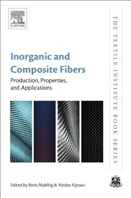 Inorganic and Composite Fibers: Producción, propiedades y aplicaciones - Inorganic and Composite Fibers: Production, Properties, and Applications