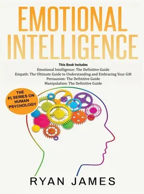 Inteligencia emocional: La guía definitiva, Empatía: Cómo prosperar en la vida como una persona altamente sensible, Persuasión: La guía definitiva para entender - Emotional Intelligence: The Definitive Guide, Empath: How to Thrive in Life as a Highly Sensitive, Persuasion: The Definitive Guide to Underst