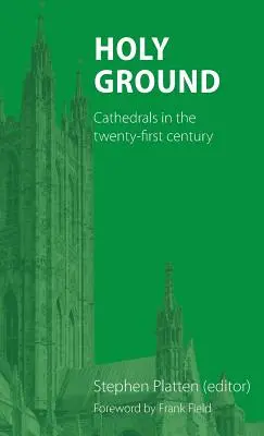 Tierra Santa: Las catedrales en el siglo XXI - Holy Ground: Cathedrals in the twenty-first century