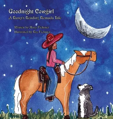 Buenas noches, vaquera: Un cuento de Rusty's Reading Remuda - Goodnight Cowgirl: A Rusty's Reading Remuda Tale