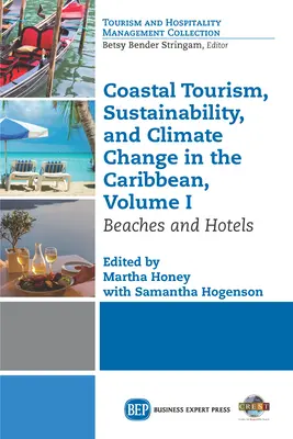 Turismo costero, sostenibilidad y cambio climático en el Caribe, Volumen I: Playas y hoteles - Coastal Tourism, Sustainability, and Climate Change in the Caribbean, Volume I: Beaches and Hotels