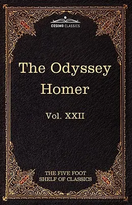 La Odisea de Homero: The Five Foot Shelf of Classics, Vol. XXII (en 51 volúmenes) - The Odyssey of Homer: The Five Foot Shelf of Classics, Vol. XXII (in 51 Volumes)