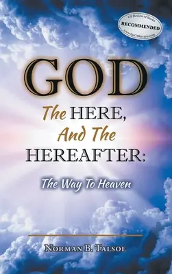 Dios, el más acá y el más allá: El camino al cielo - God, The Here, and the Hereafter: The Way to Heaven