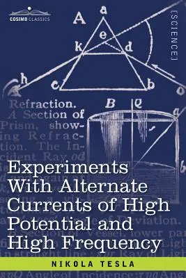 Experimentos con corrientes alternas de alto potencial y alta frecuencia - Experiments with Alternate Currents of High Potential and High Frequency