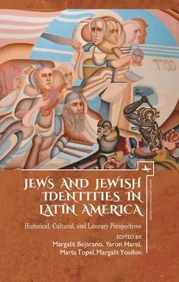 Judíos e identidades judías en América Latina: perspectivas históricas, culturales y literarias - Jews and Jewish Identities in Latin America: Historical, Cultural, and Literary Perspectives