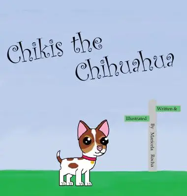 Chikis el chihuahua - Chikis the Chihuahua