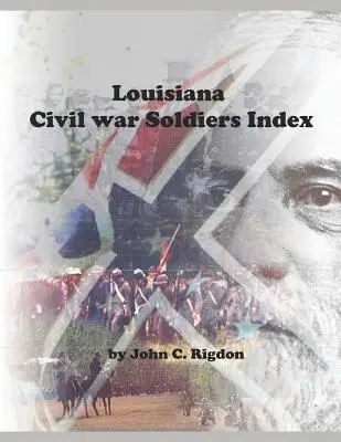 Índice de soldados de la Guerra Civil de Luisiana - Louisiana Civil War Soldiers Index