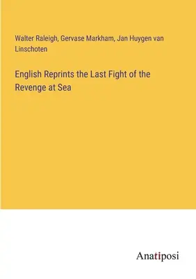 Reimpresiones en inglés del último combate del Revenge en el mar - English Reprints the Last Fight of the Revenge at Sea