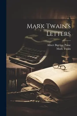 Las cartas de Mark Twain - Mark Twain's Letters