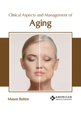 Aspectos clínicos y gestión del envejecimiento - Clinical Aspects and Management of Aging