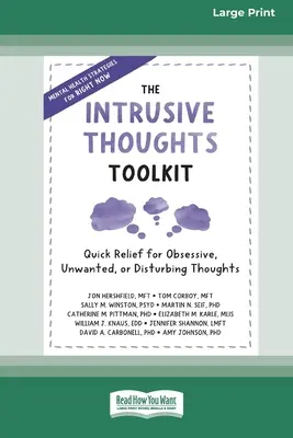 La caja de herramientas de los pensamientos intrusivos: Alivio rápido para pensamientos obsesivos, no deseados o perturbadores (16pt Large Print Edition) - The Intrusive Thoughts Toolkit: Quick Relief for Obsessive, Unwanted, or Disturbing Thoughts (16pt Large Print Edition)