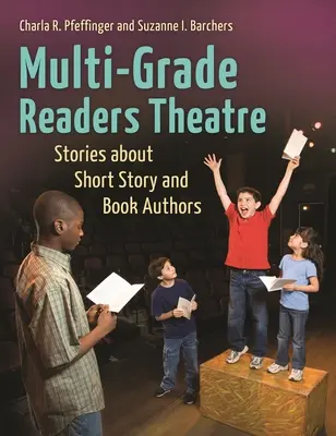 Teatro de lectura multigrado: Historias sobre autores de cuentos y libros - Multi-Grade Readers Theatre: Stories about Short Story and Book Authors