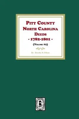 Pitt County, North Carolina Deeds, 1782-1801. (Volumen #2) - Pitt County, North Carolina Deeds, 1782-1801. (Volume #2)