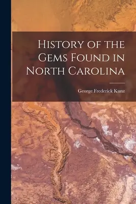 Historia de las gemas encontradas en Carolina del Norte - History of the Gems Found in North Carolina